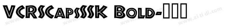 VCRSCapsSSK Bold字体转换